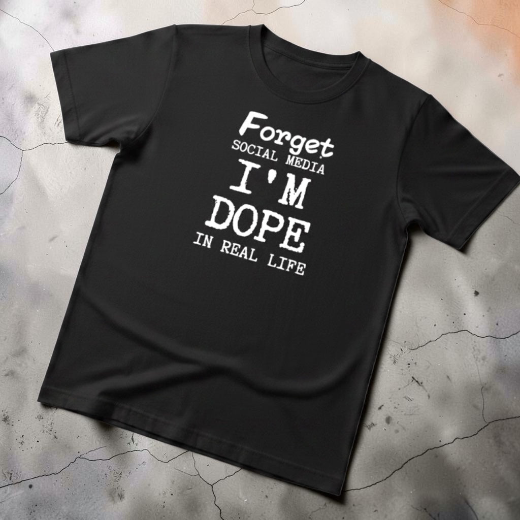 Unisex Dope In Real Life T-shirt